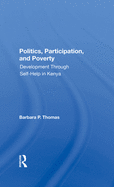 Politics, Participation, and Poverty: Development Through Self-Help in Kenya