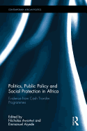 Politics, Public Policy and Social Protection in Africa: Evidence from Cash Transfer Programmes