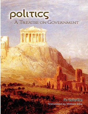 Politics - Aristotle, and Ellis, William, Sir (Translated by)
