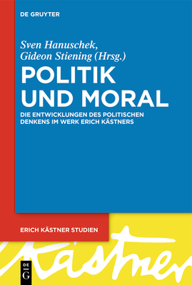 Politik und Moral - Hanuschek, Sven (Editor), and Stiening, Gideon (Editor)