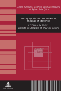 Politiques de Communication, M?dias Et D?fense: L'Otan Et La Psdc: Visibilit? En Belgique Et Chez Ses Voisins