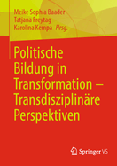Politische Bildung in Transformation - Transdisziplin?re Perspektiven