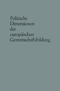 Politische Dimensionen Der Europaischen Gemeinschaftsbildung - Friedrich, Carl J