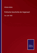 Politische Geschichte der Gegenwart: Das Jahr 1883