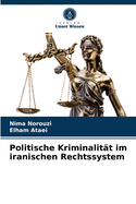 Politische Kriminalitt im iranischen Rechtssystem