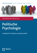 Politische Psychologie: Handbuch Fur Studium Und Wissenschaft