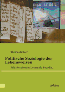 Politische Soziologie der Lebensweisen. Feld-forschendes Lernen  la Bourdieu