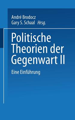 Politische Theorien Der Gegenwart II: Eine Einfuhrung - Brodocz, Andr? (Editor)