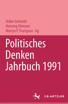 Politisches Denken. Jahrbuch 1991 - Ballestrem, Karl Graf (Editor), and Gerhardt, Volker (Editor), and Ottmann, Henning (Editor)