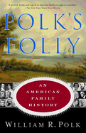 Polk's Folly: An American Family History