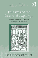 Pollastra and the Origins of Twelfth Night: Parthenio, Commedia (1516) with an English Translation