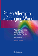 Pollen Allergy in a Changing World: A Guide to Scientific Understanding and Clinical Practice