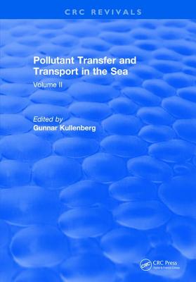 Pollutant Transfer and Transport in the Sea: Volume II - Kullenberg, Gunnar