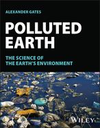 Polluted Earth: The Science of the Earth's Environment