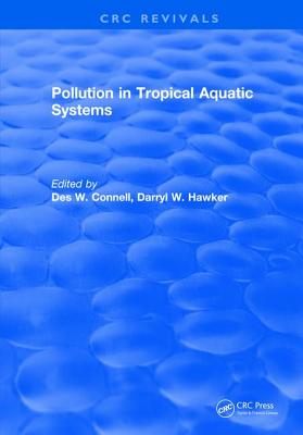 Pollution in Tropical Aquatic Systems - Connell, Des W.
