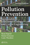Pollution Prevention: Sustainability, Industrial Ecology, and Green Engineering, Second Edition
