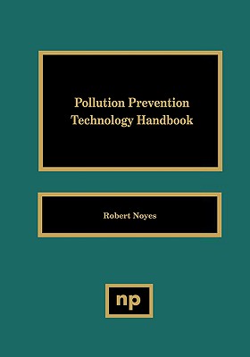 Pollution Prevention Technology Handbook - Noyes, Robert