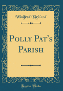 Polly Pat's Parish (Classic Reprint)