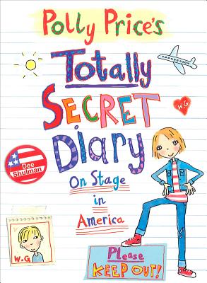 Polly Price's Totally Secret Diary: On Stage in America - Shulman, Dee