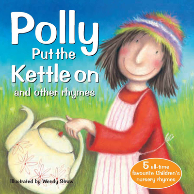 Polly Put the Kettle on and Other Rhymes - 