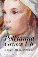 Pollyanna Grows Up: Illustrated