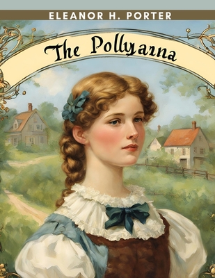 Pollyanna - Eleanor H Porter