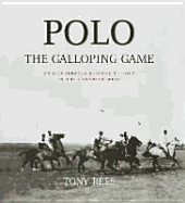 Polo, the Galloping Game: An Illustrated History of Polo in the Canadian West