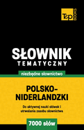 Polsko-niderlandzki slownik tematyczny 7000 slw