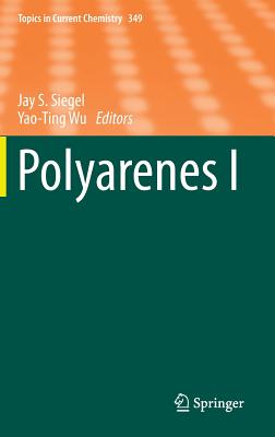 Polyarenes I - Siegel, Jay S (Editor), and Wu, Yao-Ting (Editor)