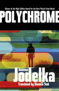 Polychrome - Jodelka, Joanna, and Stok, Danusia (Translated by)