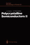 Polycrystalline Semiconductors II: Proceedings of the Second International Conference Schwabisch Hall, Fed. Rep. of Germany, July 30-August 3,1990