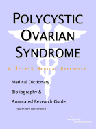 Polycystic Ovarian Syndrome - A Medical Dictionary, Bibliography, and Annotated Research Guide to Internet References