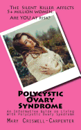 Polycystic Ovary Syndrome: An Informative Guide on Living with Polycystic Ovary Syndrome