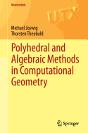 Polyhedral and Algebraic Methods in Computational Geometry