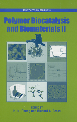 Polymer Biocatalysis and Biomaterials II - Cheng, H N (Editor)