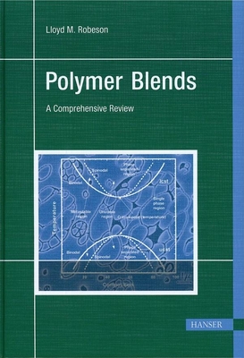 Polymer Blends: A Comprehensive Review - Robeson, Lloyd M