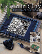 Polymer Clay Extravaganza - Pavelka, Lisa