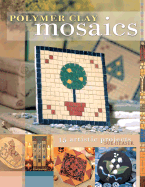 Polymer Clay Mosaics - Heaser, Sue