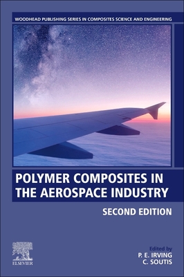 Polymer Composites in the Aerospace Industry - Irving, P. E. (Editor), and Soutis, C. (Editor)