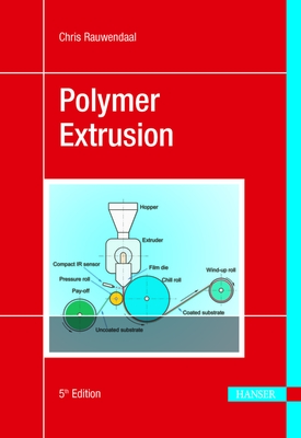 Polymer Extrusion 5e - Rauwendaal, Chris