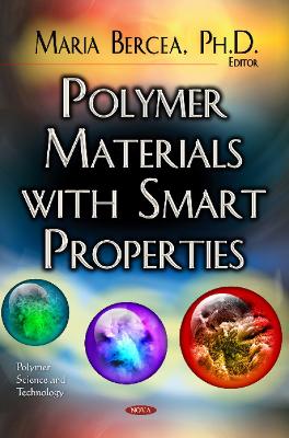 Polymer Materials with Smart Properties - Bercea, Maria (Editor)