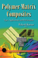 Polymer-Matrix Composites: Types, Applications & Performance