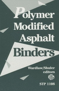 Polymer Modified Asphalt Binders - Wardlaw, Kenneth R