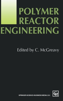 Polymer Reactor Engineering - McGreavy, C (Editor)