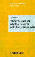 Polymer Science and Industrial Research in the Fast-Changing Age: 7th Spsj International Polymer Conference (Ipc99)