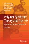 Polymer Synthesis: Theory and Practice: Fundamentals, Methods, Experiments - Braun, Dietrich, and Cherdron, Harald, and Rehahn, Matthias