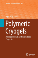 Polymeric Cryogels: Macroporous Gels with Remarkable Properties