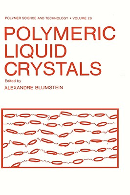 Polymeric Liquid Crystals - Blumstein, Alexandre