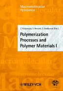 Polymerization Processes and Polymer Materials I - Florjanczyk, Zbigniew (Editor), and Penczek, Stanislaw (Editor), and Slomkowski, Stanislaw (Editor)