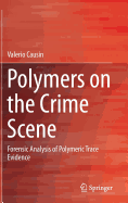 Polymers on the Crime Scene: Forensic Analysis of Polymeric Trace Evidence